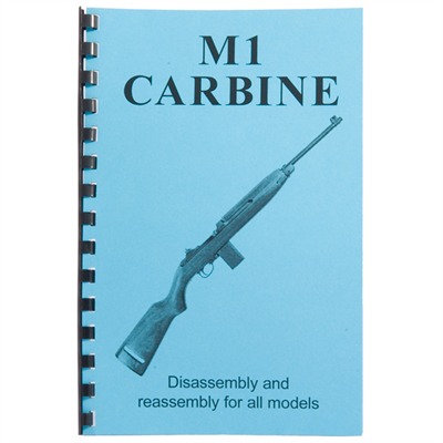 ASSEMBLY AND DISASSEMBLY GUIDE FOR THE M1 CARBINE