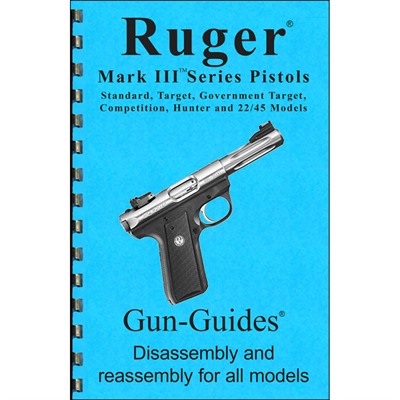ASSEMBLY AND DISASSEMBLY GUIDE FOR THE RUGER~ MARK III